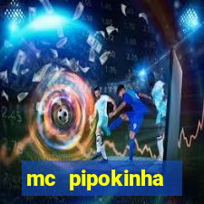 mc pipokinha transando telegram